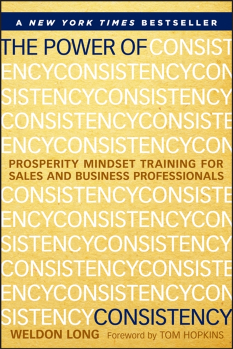 The Power Of Consistency : Prosperity Mindset Training For Sales And Business Professionals/Product Detail/Business Leadership & Management