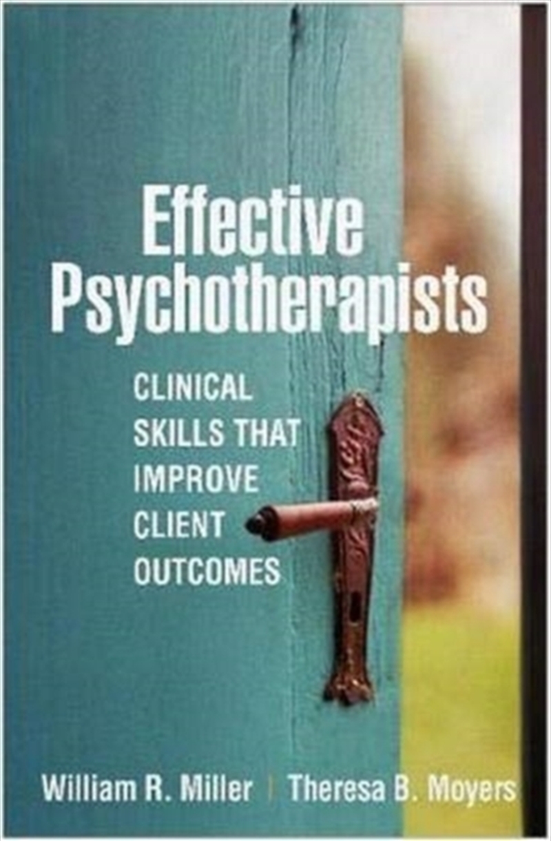 Effective Psychotherapists : Clinical Skills That Improve Client Outcomes/Product Detail/Psychology