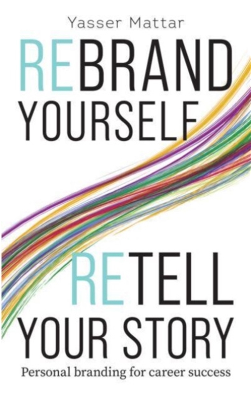 Rebrand Yourself, Retell Your Story : Personal Branding For Career Success/Product Detail/Business Leadership & Management