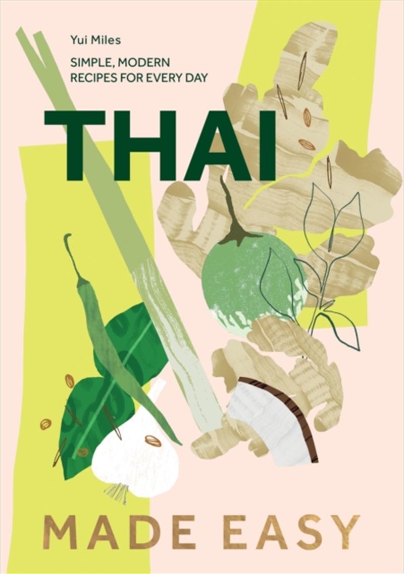 Thai Made Easy : Simple, Modern Recipes For Every Day/Product Detail/Recipes, Food & Drink