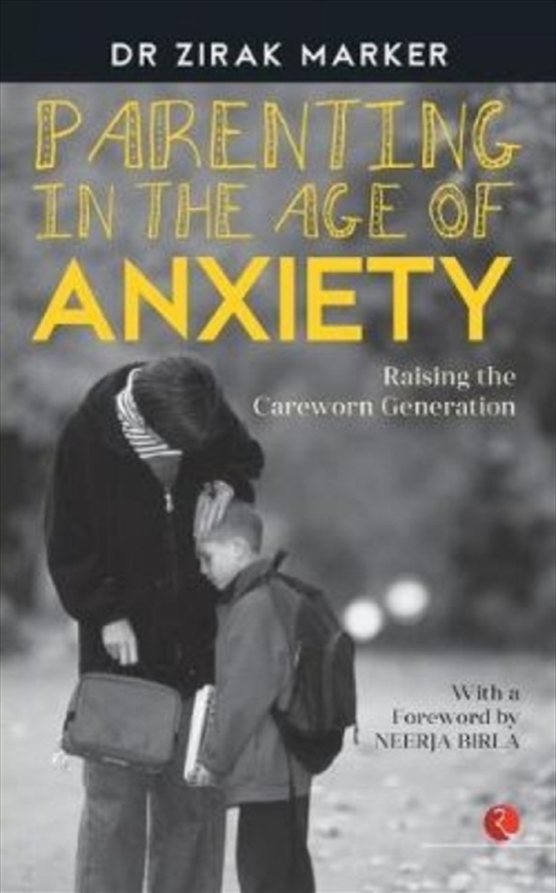 In Parenting In The Age Of Anxiety : Raising The Careworn Generation/Product Detail/Family & Health