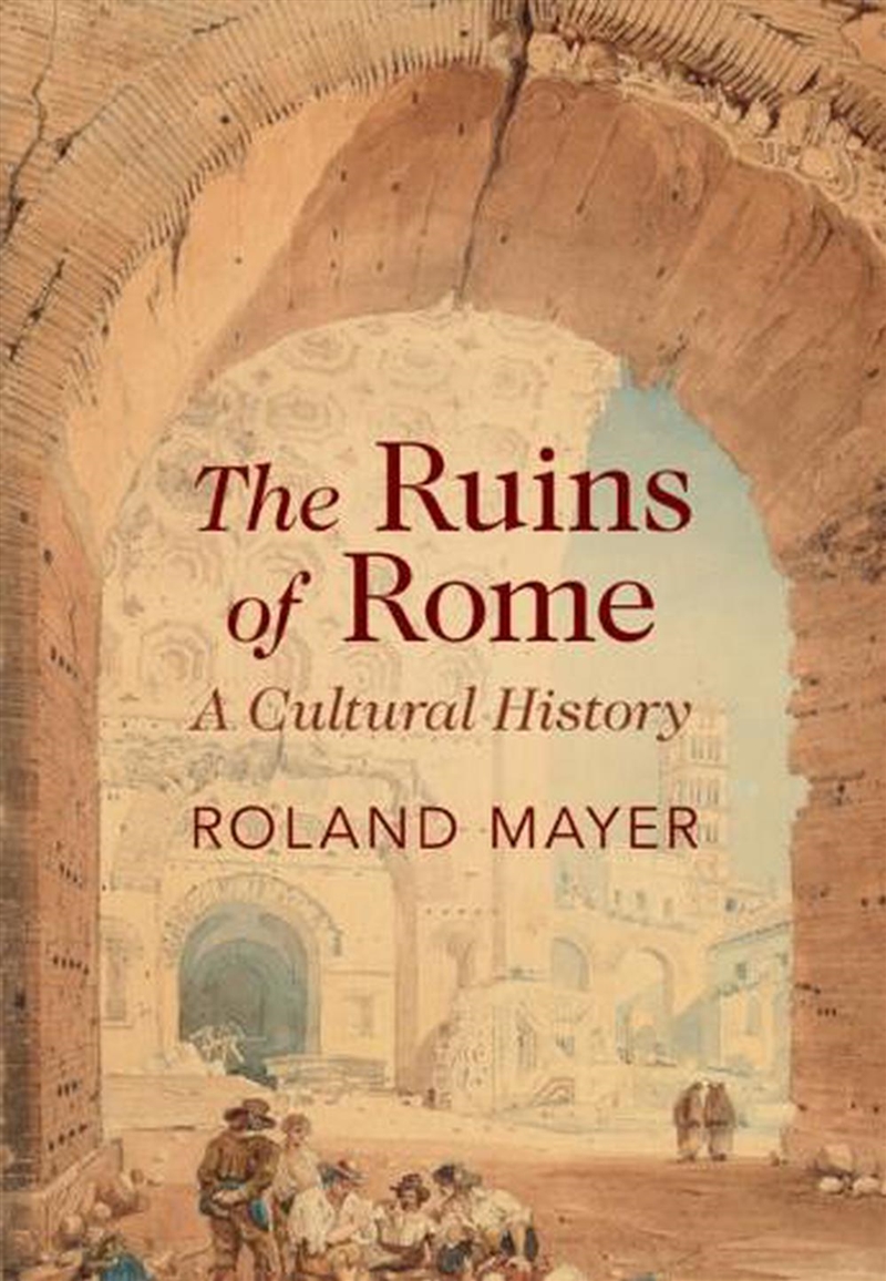 The Ruins Of Rome : A Cultural History/Product Detail/Literature & Poetry