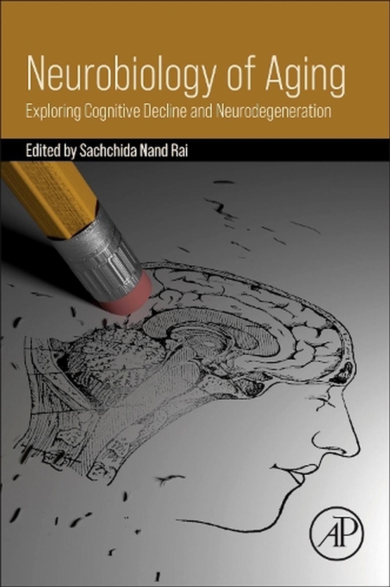 Neurobiology Of Aging : Exploring Cognitive Decline And Neurodegeneration/Product Detail/Science