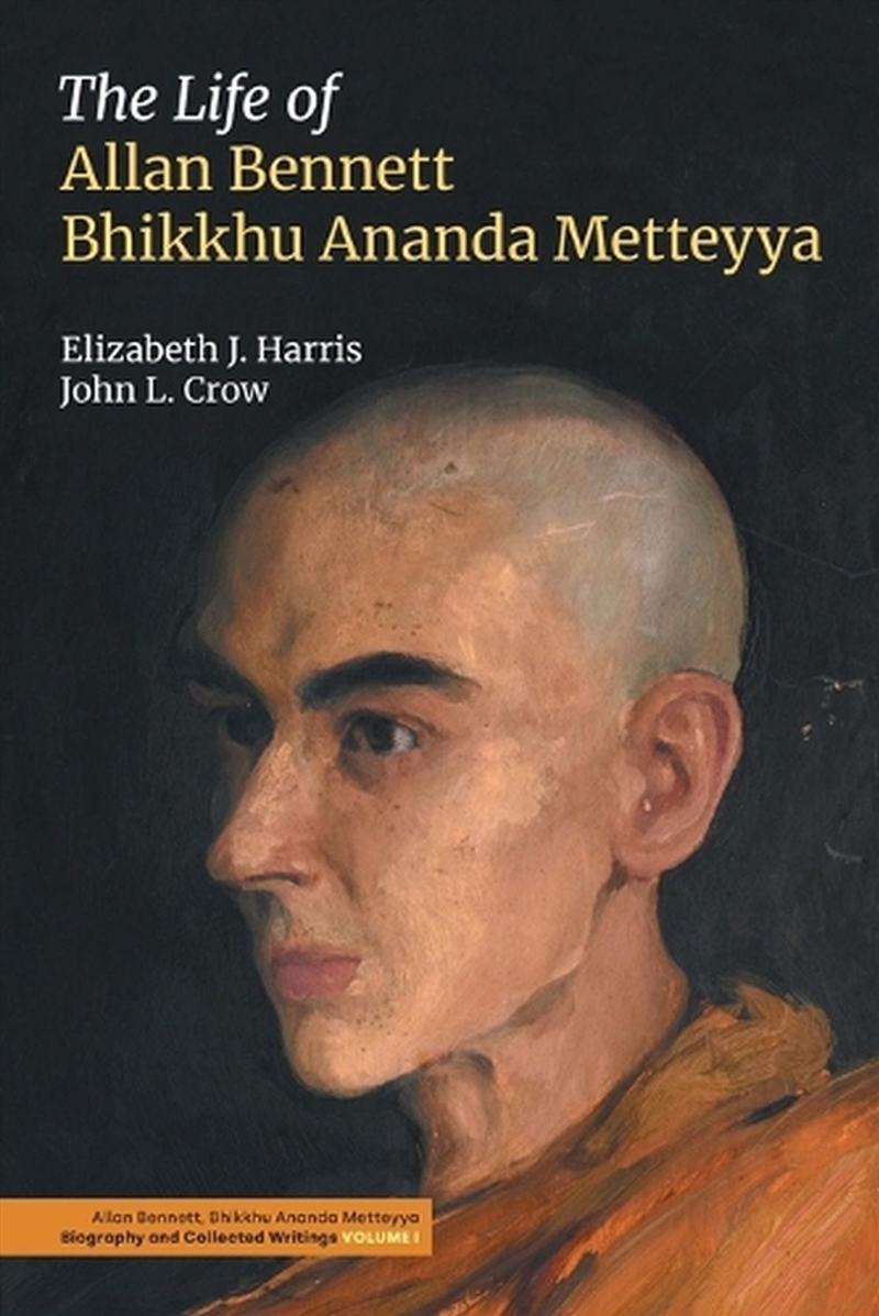 The Life Of Allan Bennett, Bhikkhu Ananda Metteyya (Volume 1)/Product Detail/Religion & Beliefs