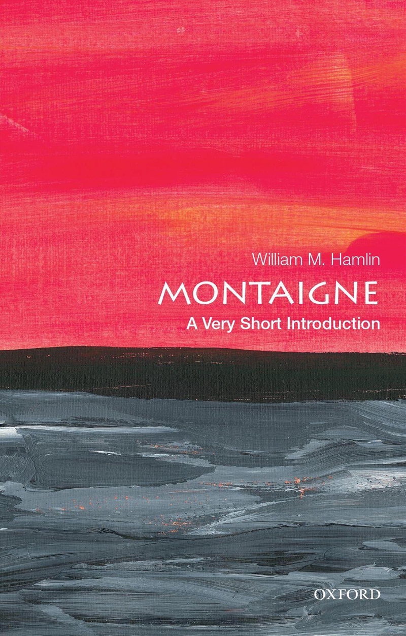 Montaigne : A Very Short Introduction/Product Detail/Literature & Poetry