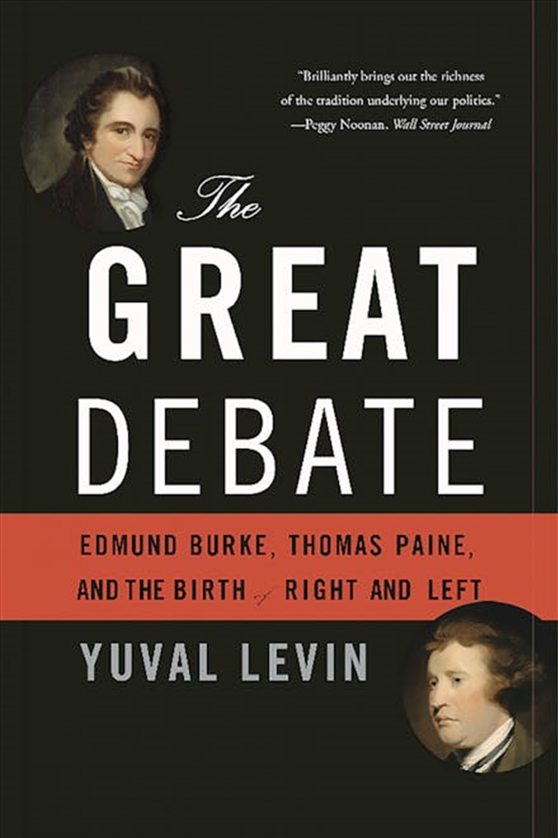 The Great Debate : Edmund Burke, Thomas Paine, And The Birth Of Right And Left/Product Detail/History