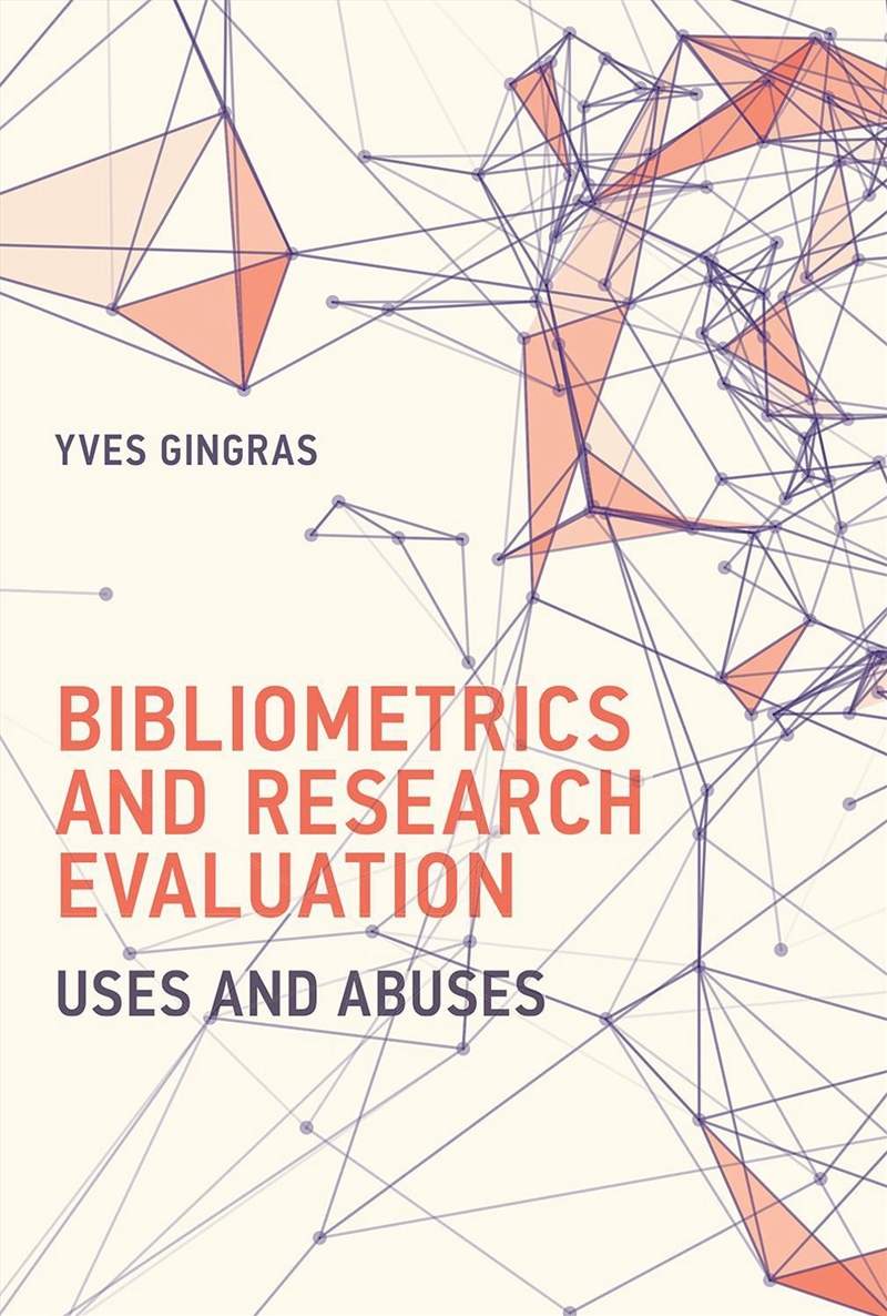 Bibliometrics And Research Evaluation : Uses And Abuses/Product Detail/Science