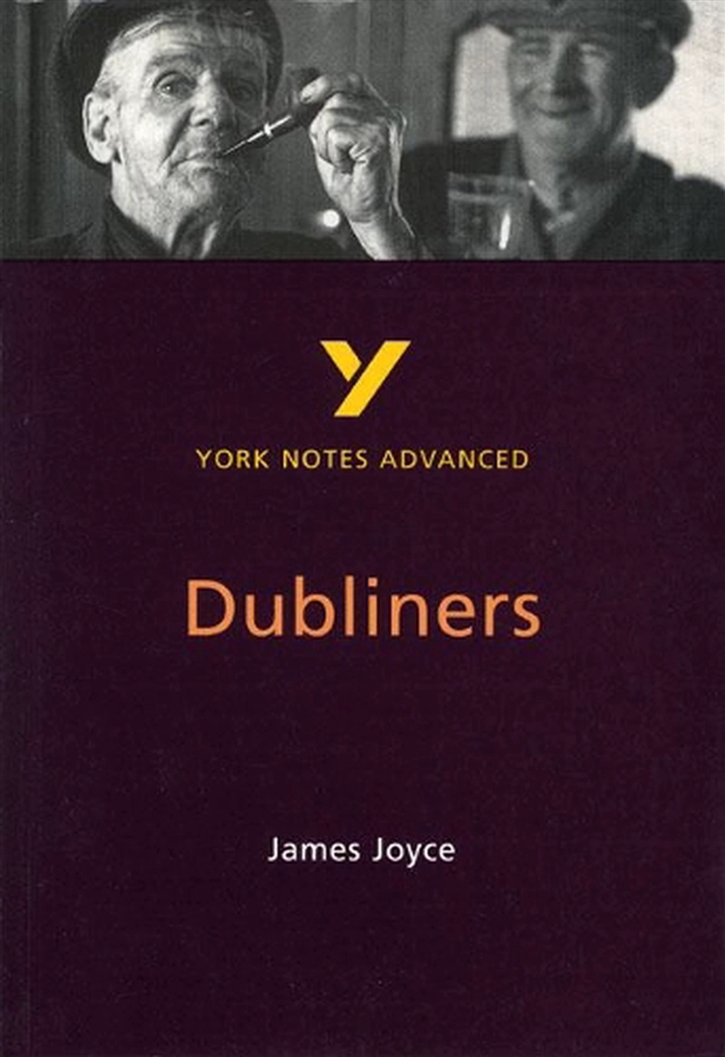 Dubliners (York Notes Advanced) English Literature Study Guide - For 2026, 2027 Exams : York Notes S/Product Detail/Literature & Poetry
