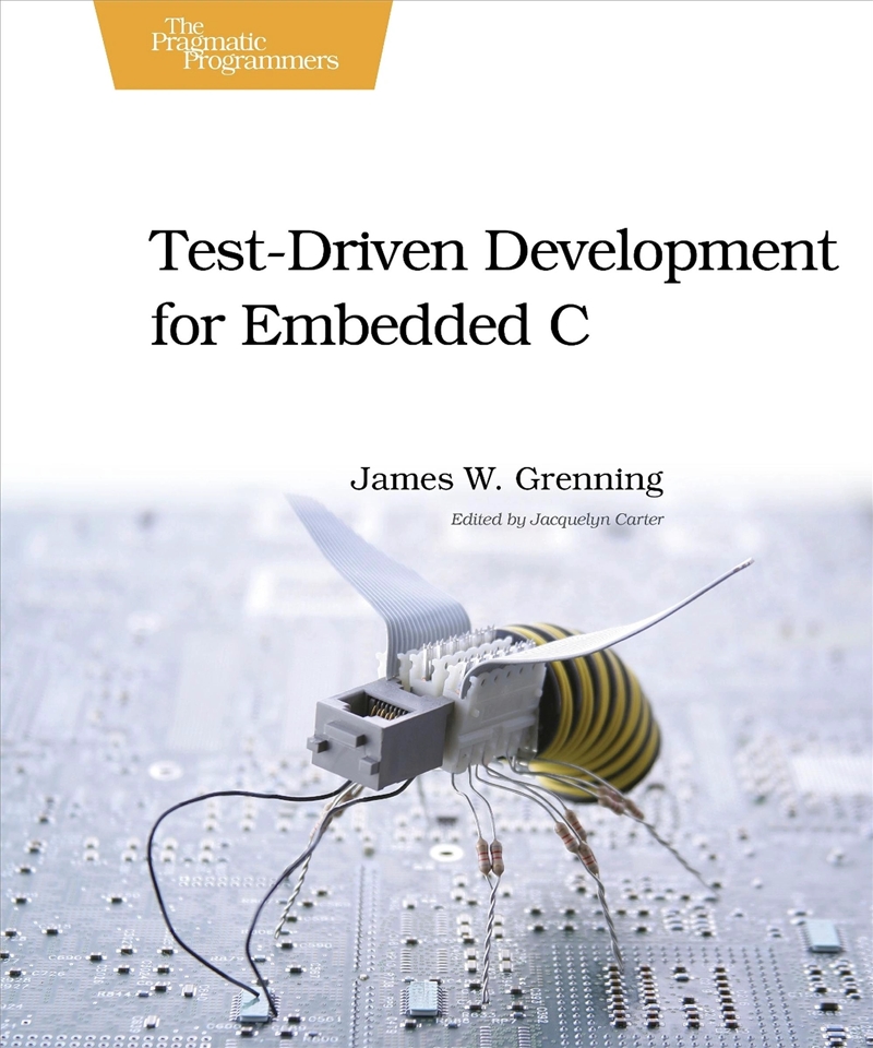 Test Driven Development In C : Building Hihg Quality Embedded Software/Product Detail/Reading