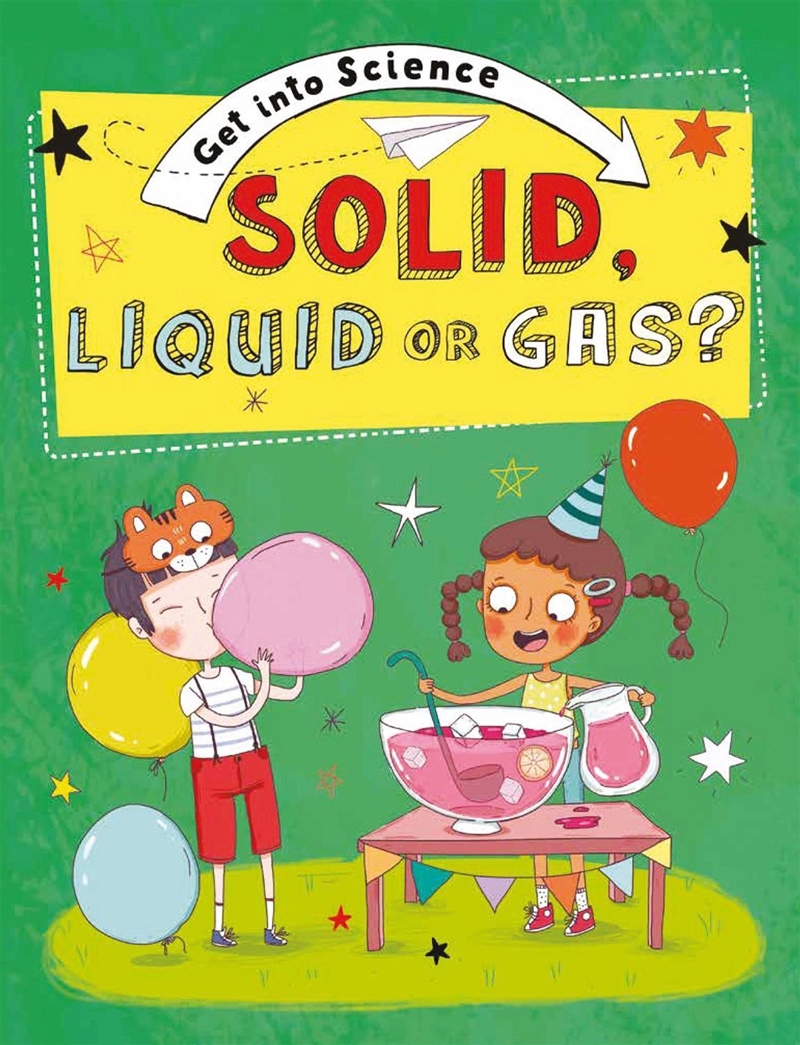 Get Into Science: Solid, Liquid Or Gas?/Product Detail/Science