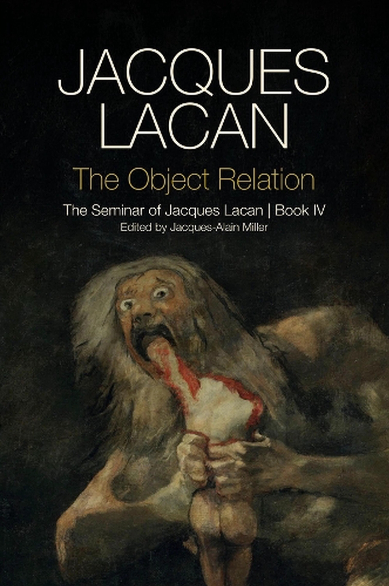 The Object Relation : The Seminar Of Jacques Lacan, Book Iv/Product Detail/Psychology