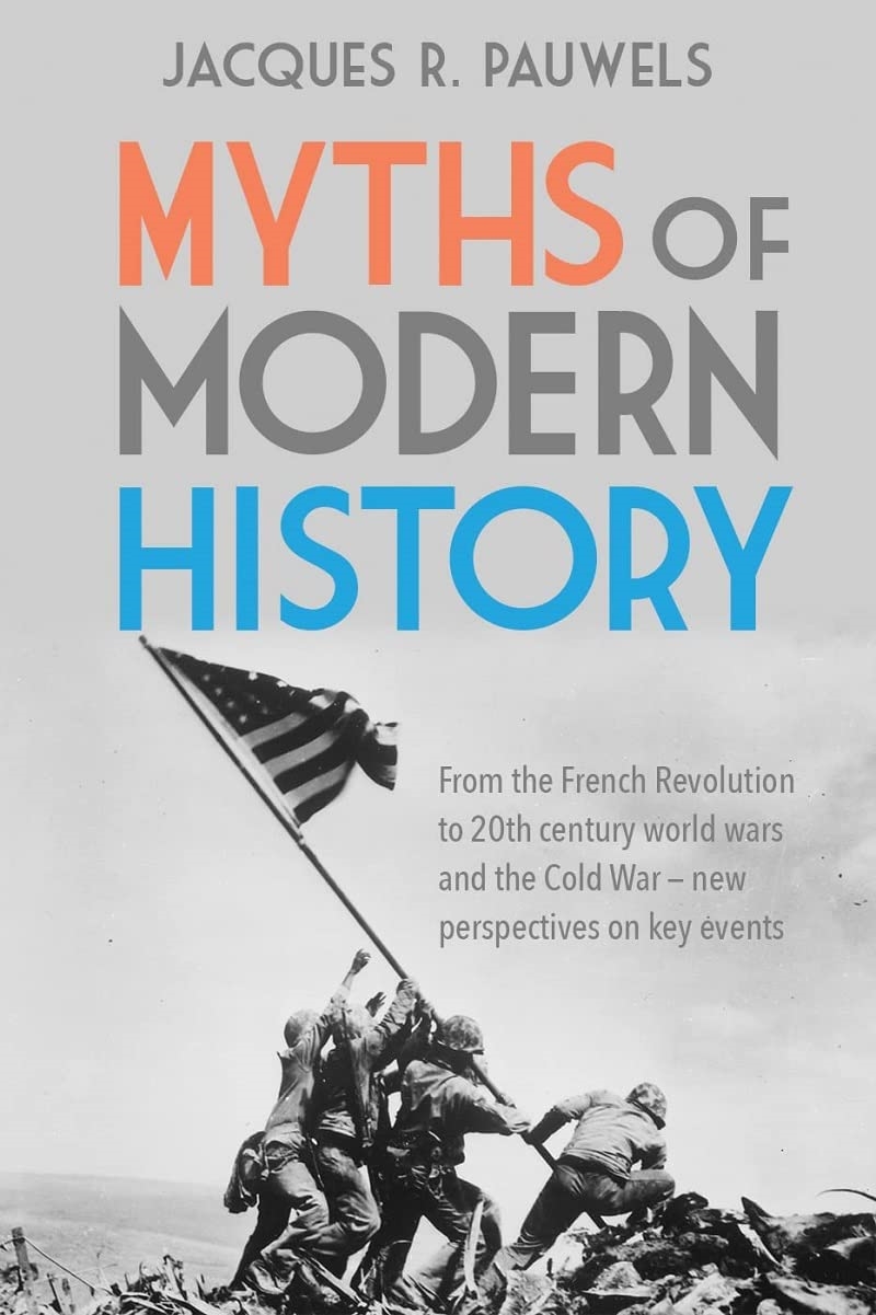 Myths Of Modern History : From The French Revolution To The 20th Century World Wars And The Cold War/Product Detail/History