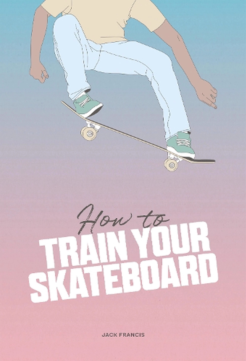 How To Train Your Skateboard/Product Detail/Sport & Recreation
