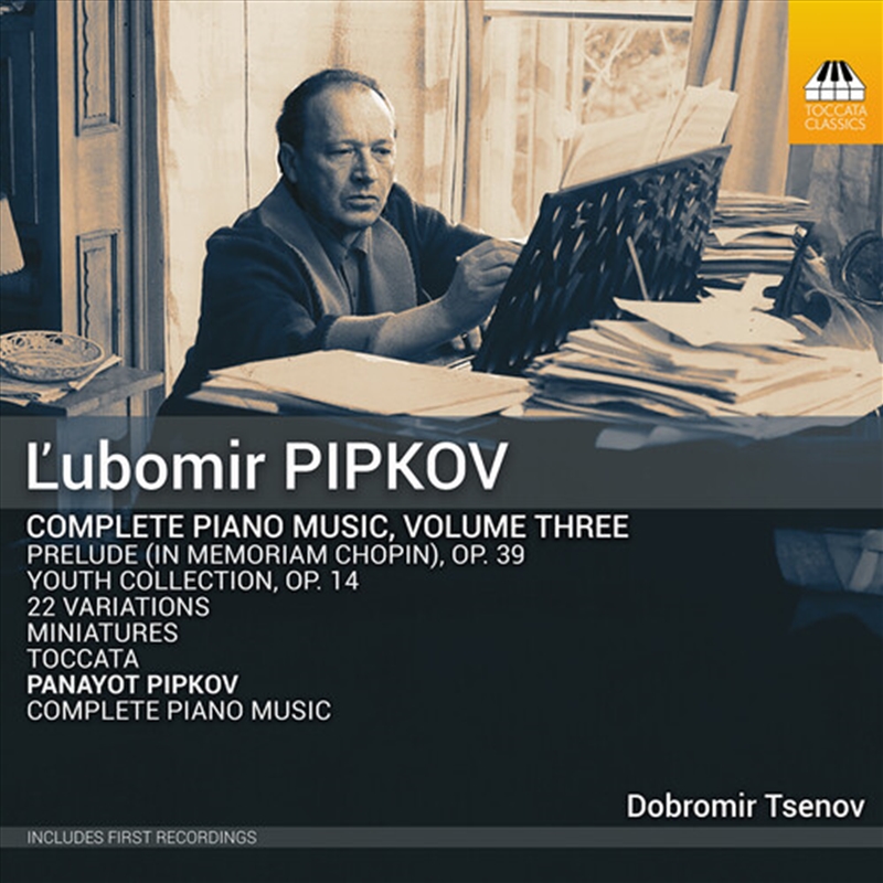 L'Ubomir Pipkov: Complete Piano Music Vol. 3/Product Detail/Classical