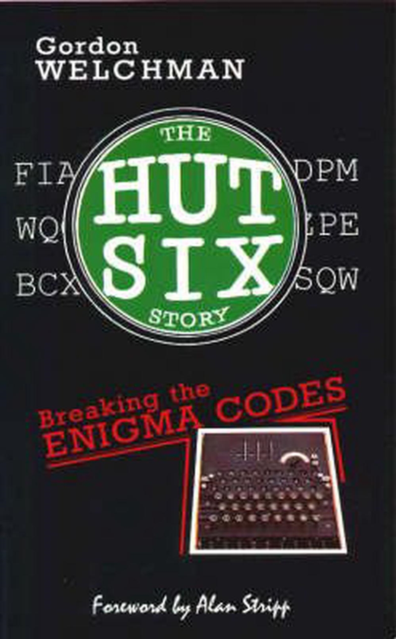 The Hut Six Story : Breaking the Enigma Codes/Product Detail/History