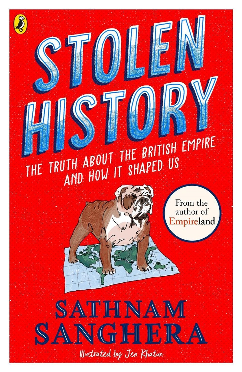 Stolen History : The truth about the British Empire and how it shaped us/Product Detail/History