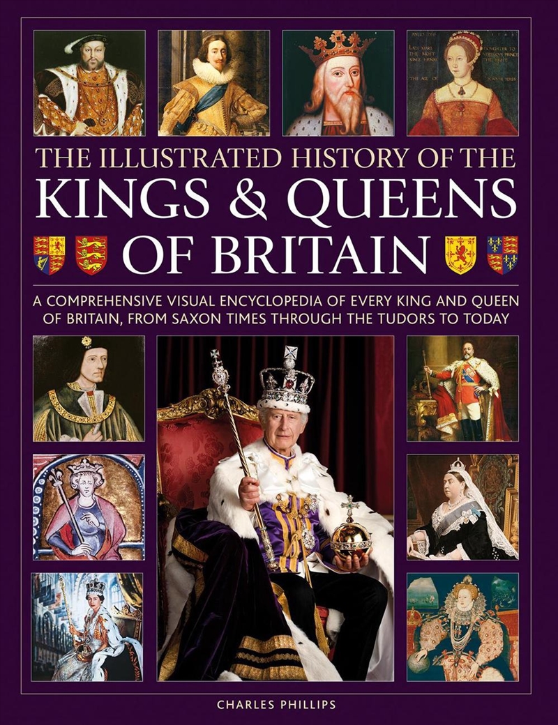 Kings and Queens of Britain, Illustrated History of : A visual encyclopedia of every king and queen/Product Detail/History