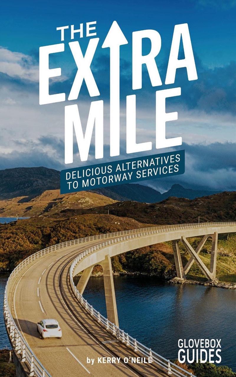 The Extra Mile Guide : Delicious Alternatives to Motorway Services/Product Detail/Travel & Holidays