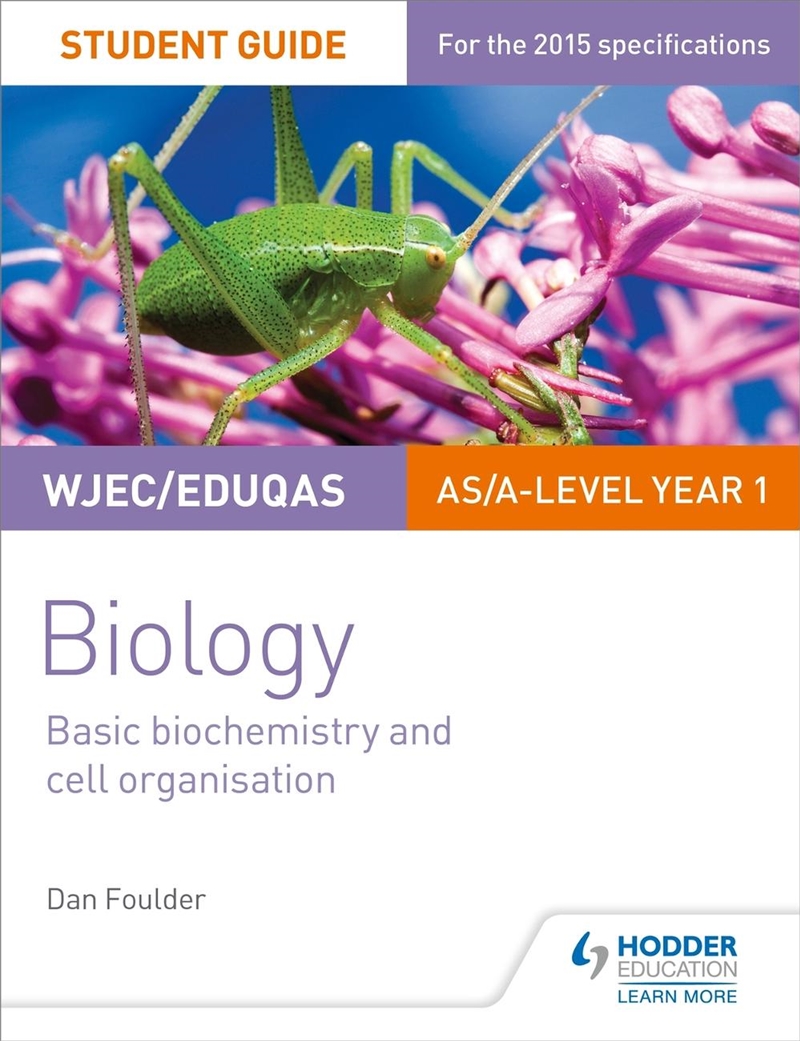 WJEC/Eduqas Biology AS/A Level Year 1 Student Guide: Basic biochemistry and cell organisation/Product Detail/Science