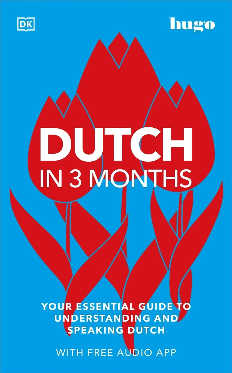 Dutch in 3 Months with Free Audio App : Your Essential Guide to Understanding and Speaking Dutch/Product Detail/Language & Linguistics