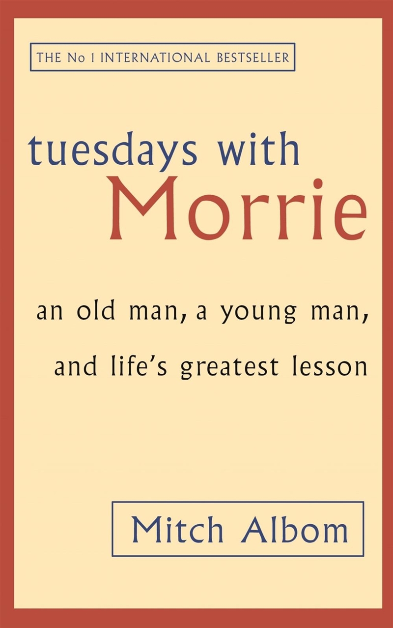 Tuesdays With Morrie : An old man, a young man, and life's greatest lesson/Product Detail/Reading