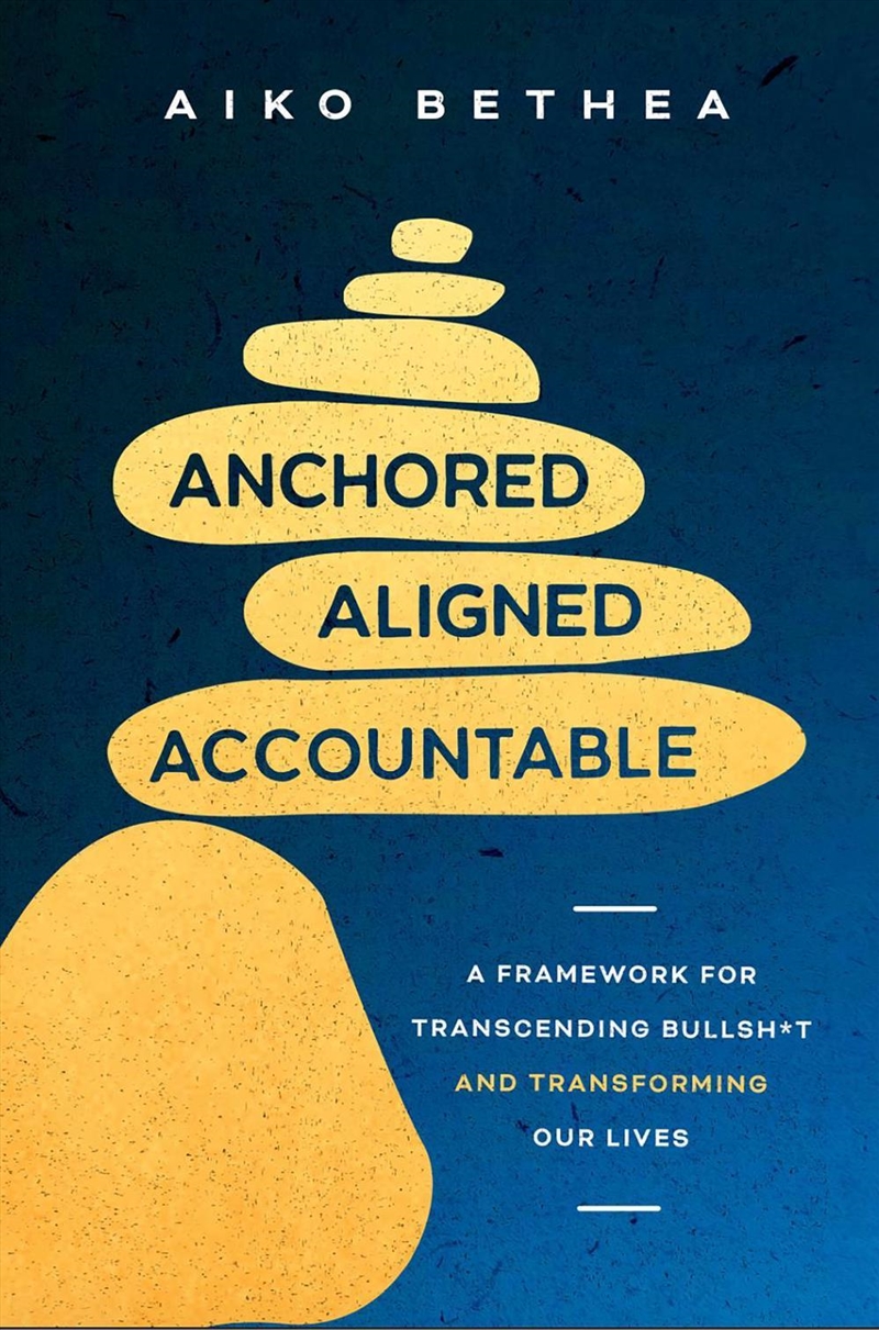 Anchored, Aligned, Accountable/Product Detail/Self Help & Personal Development