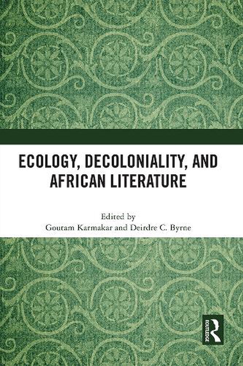 Ecology, Decoloniality, And African Literature/Product Detail/Language & Linguistics