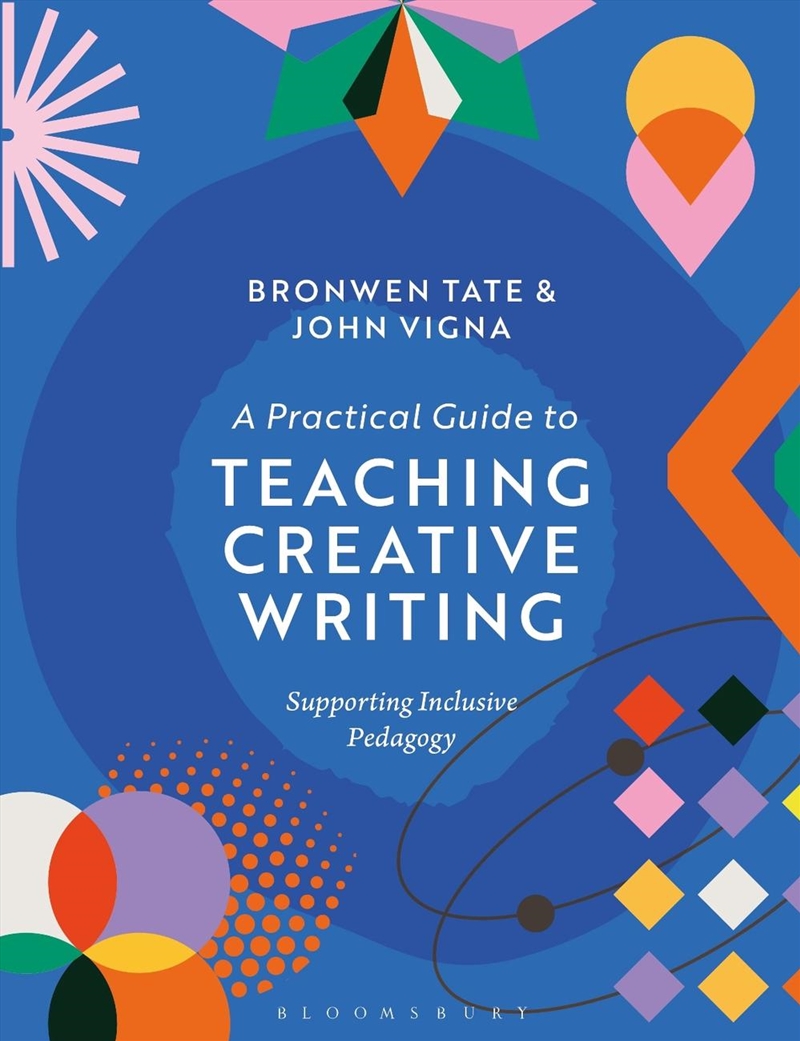 A Practical Guide to Teaching Creative Writing: Supporting Inclusive Pedagogy/Product Detail/Teaching