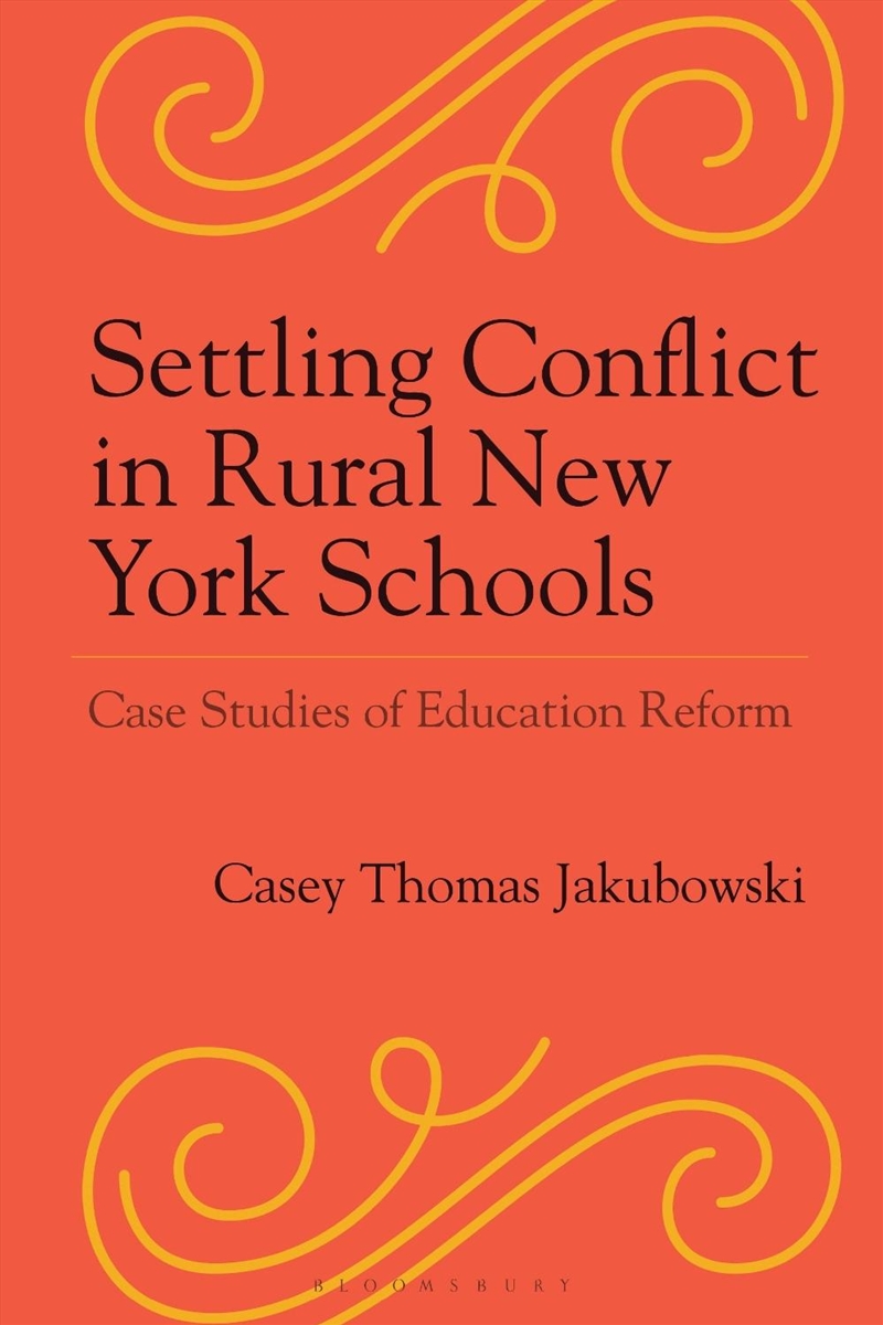 Settling Conflict in Rural New York Schools: Case Studies of Education Reform/Product Detail/Teaching