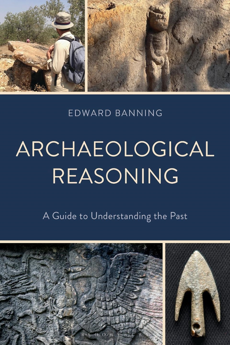 Archaeological Reasoning: A Guide to Understanding the Past/Product Detail/History