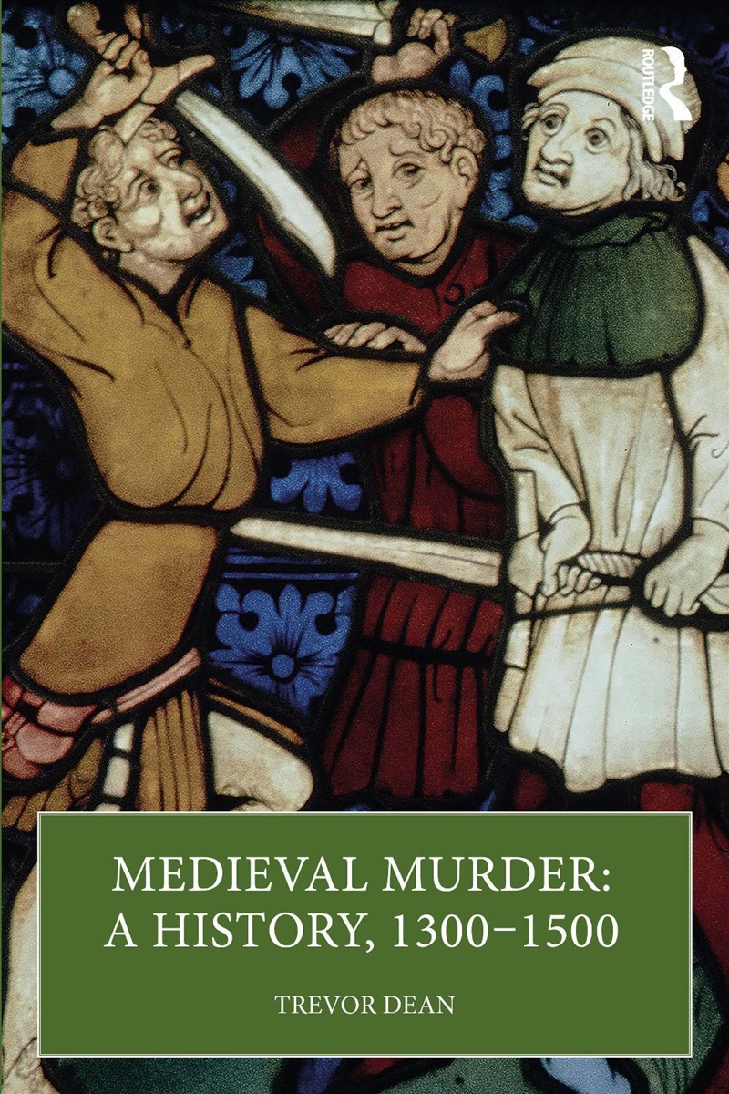 Medieval Murder: A History, 1300 – 1500/Product Detail/History