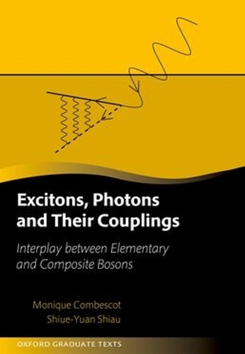 Excitons, Photons, And Their Coupling : Interplay Between Elementary And Composite Bosons/Product Detail/Science