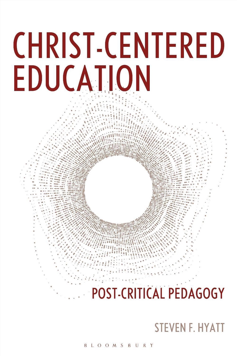 Christ-Centered Education: Post-Critical Pedagogy/Product Detail/Religion & Beliefs
