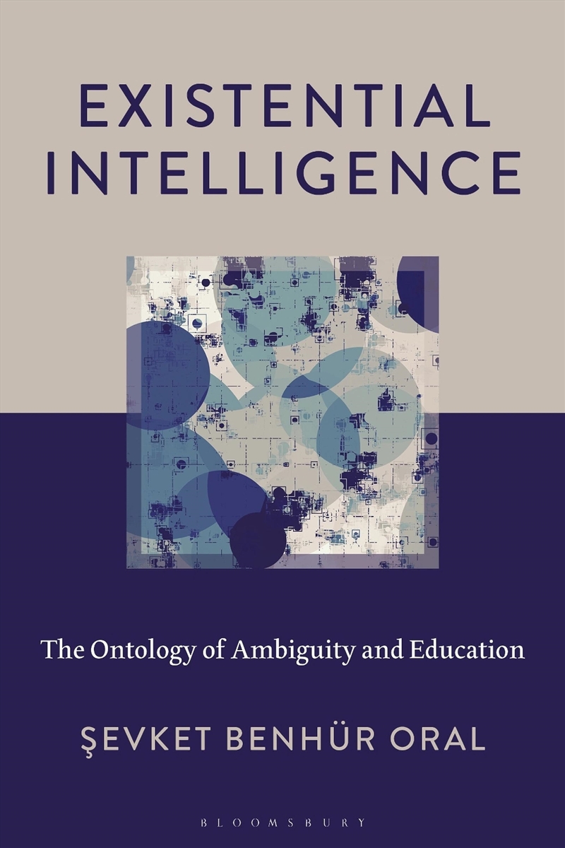 Existential Intelligence: The Ontology of Ambiguity and Education/Product Detail/Reading