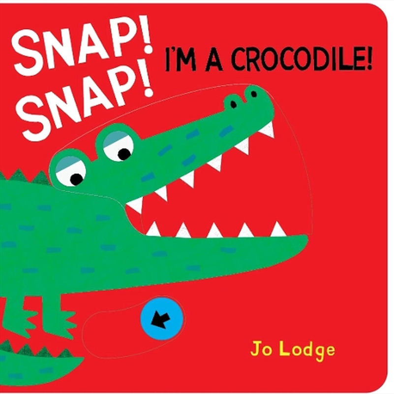Snap! Snap! Crocodile!/Product Detail/Early Childhood Fiction Books