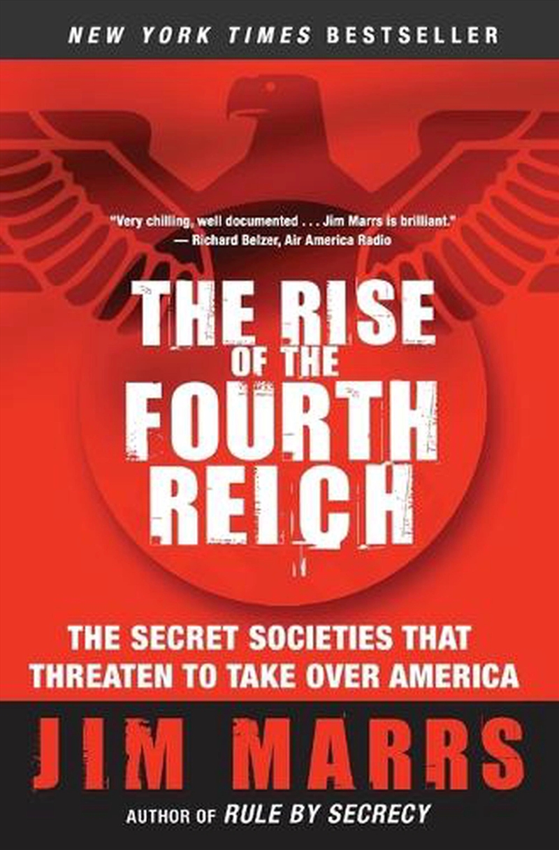 The Rise Of The Fourth Reich : The Secret Societies That Threaten To Take Over America/Product Detail/Politics & Government
