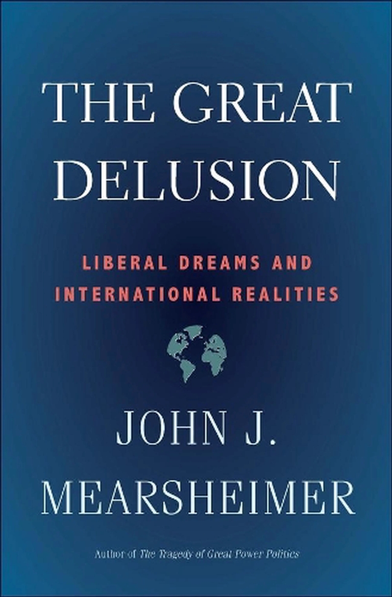 The Great Delusion : Liberal Dreams And International Realities/Product Detail/Politics & Government
