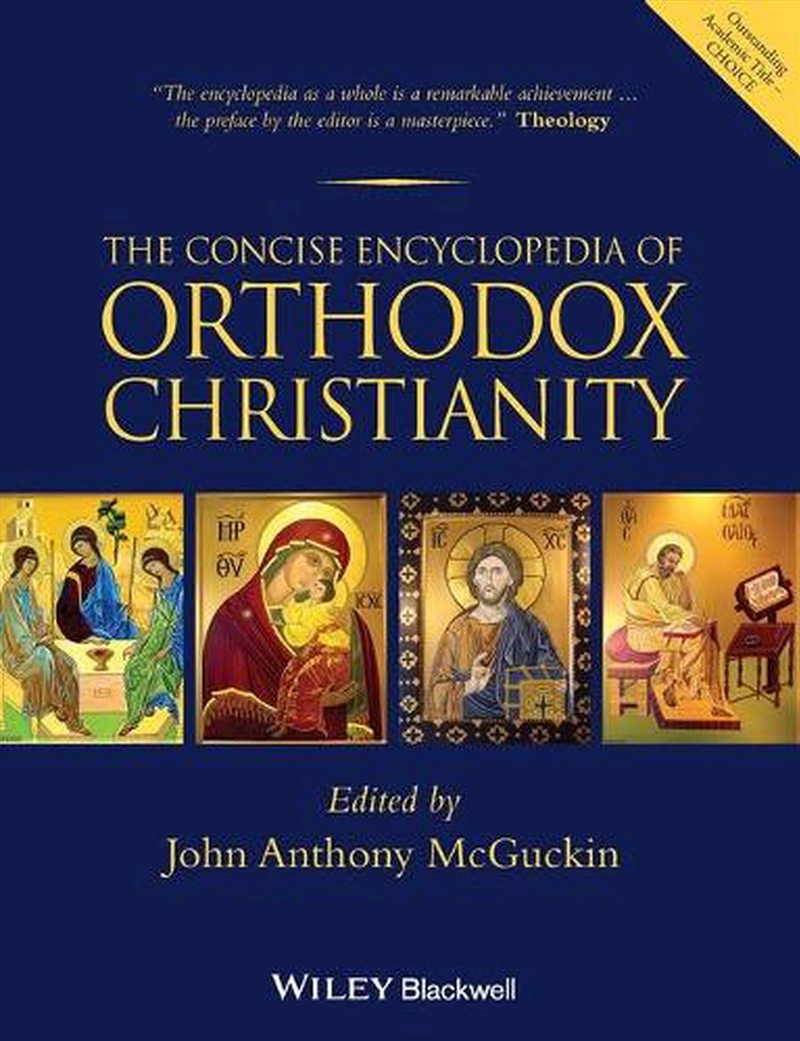The Concise Encyclopedia Of Orthodox Christianity/Product Detail/Religion & Beliefs