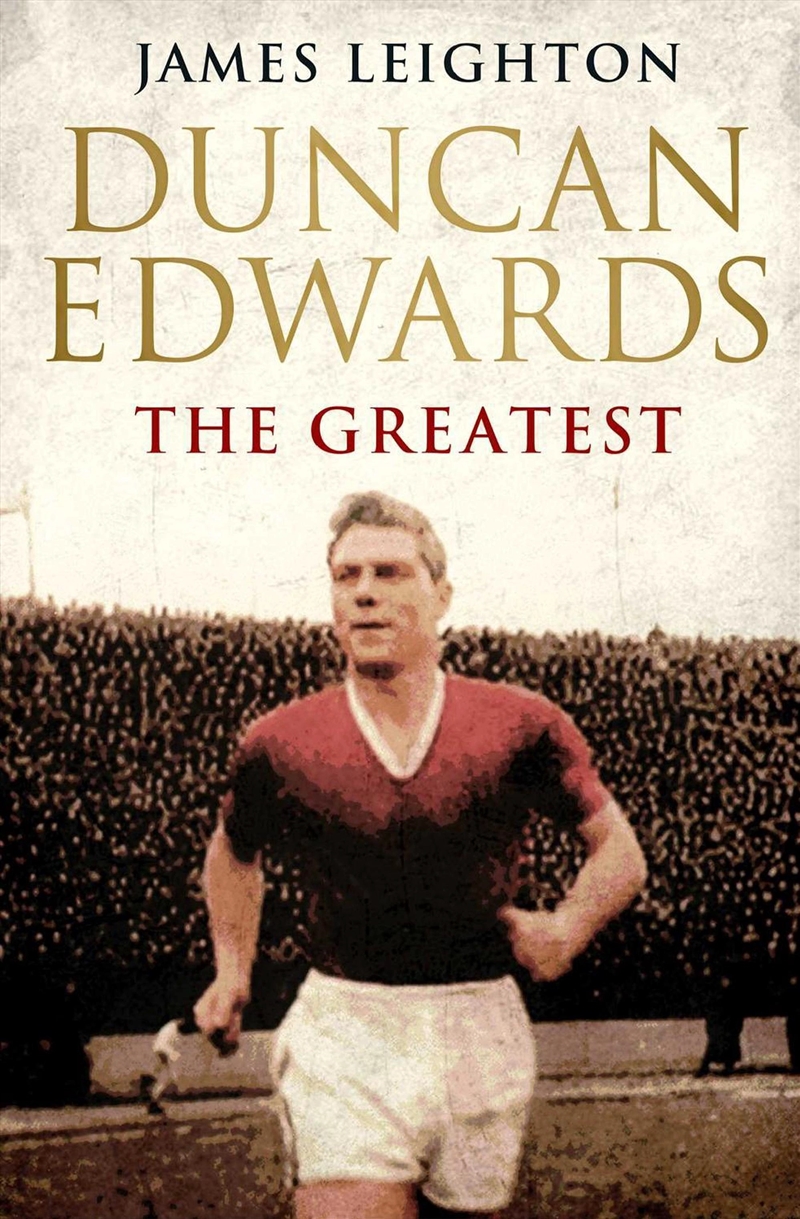 Duncan Edwards: The Greatest/Product Detail/Sport & Recreation