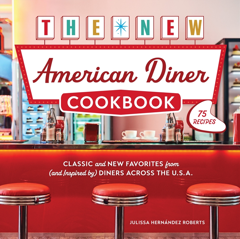 The New American Diner Cookbook/Product Detail/Recipes, Food & Drink