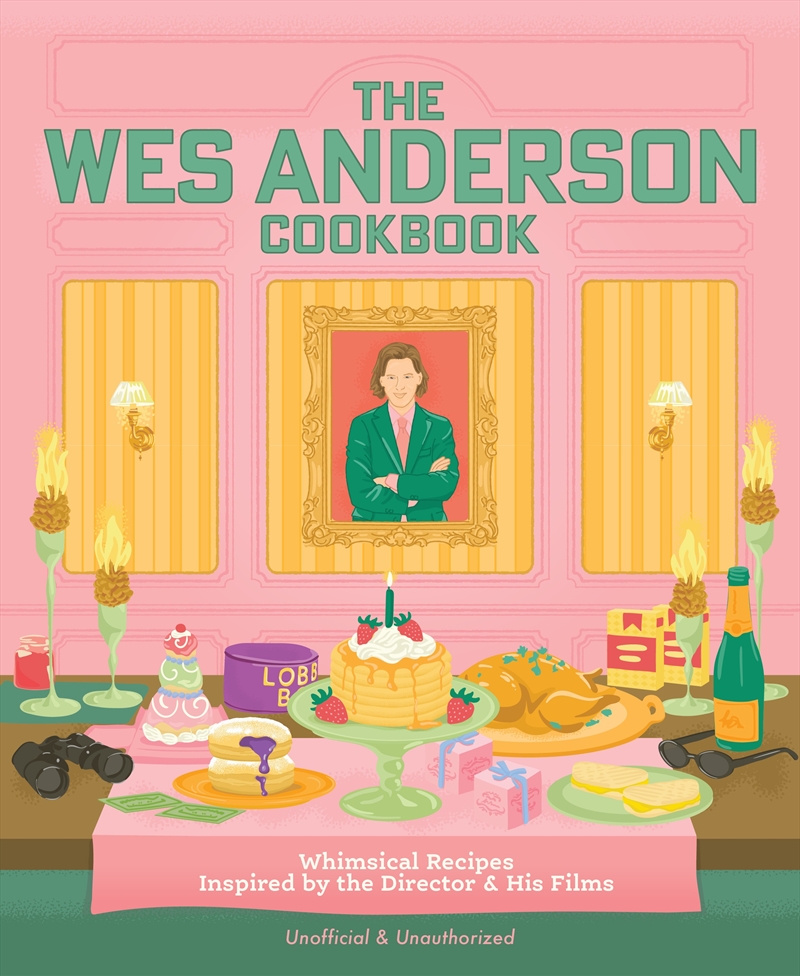 The Wes Anderson Cookbook/Product Detail/Recipes, Food & Drink
