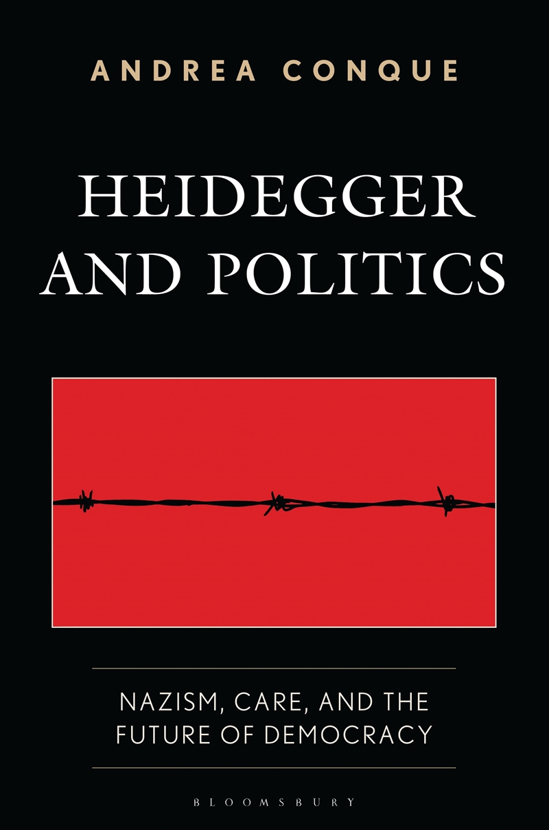 Heidegger And Politics: Nazism, Care, And The Future Of Democracy/Product Detail/Politics & Government