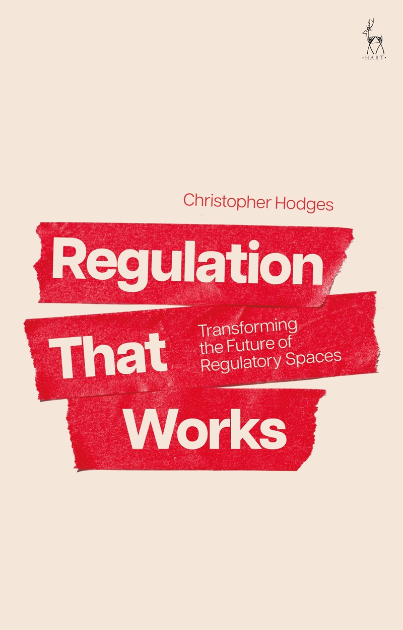 Regulation That Works: Transforming The Future Of Regulatory Spaces/Product Detail/Law