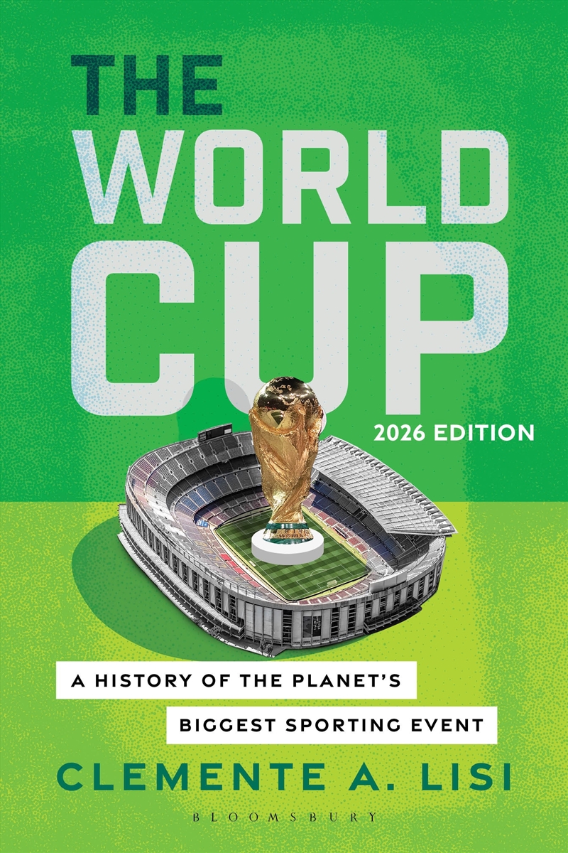 The World Cup: A History Of The Planet's Biggest Sporting Event, 2026 Edition/Product Detail/Sport & Recreation