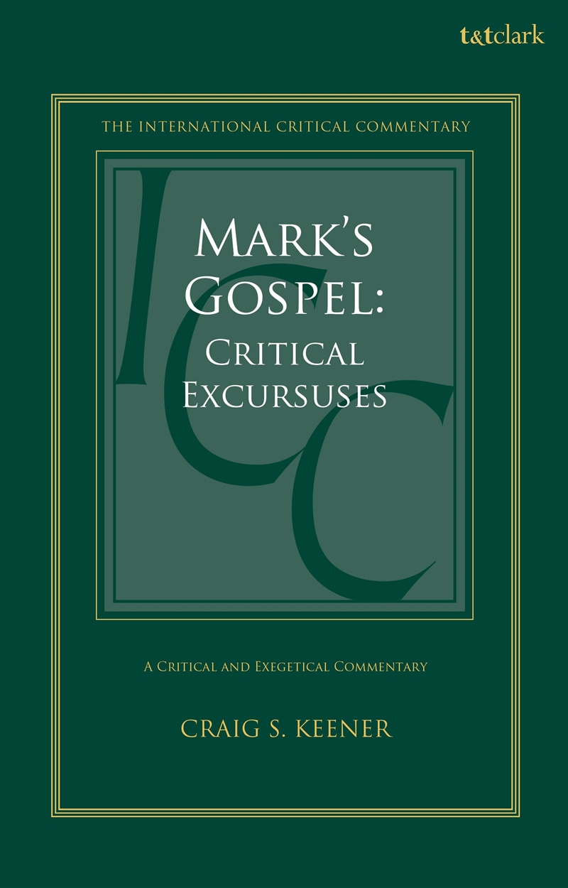 Mark's Gospel: Critical Excurses: Critical And Exegetical Excurses On Mark 1-16/Product Detail/Religion & Beliefs