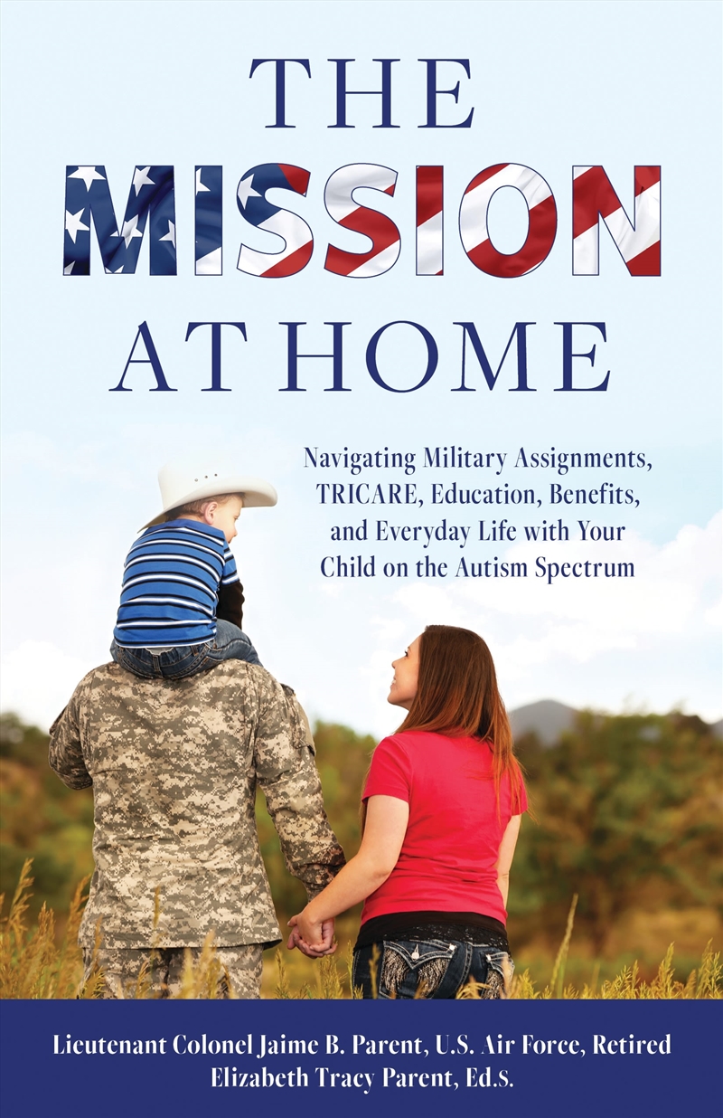 The Mission At Home: Navigating Military Assignments, Tricare, Education, Benefits, And Everyday Lif/Product Detail/Healthcare