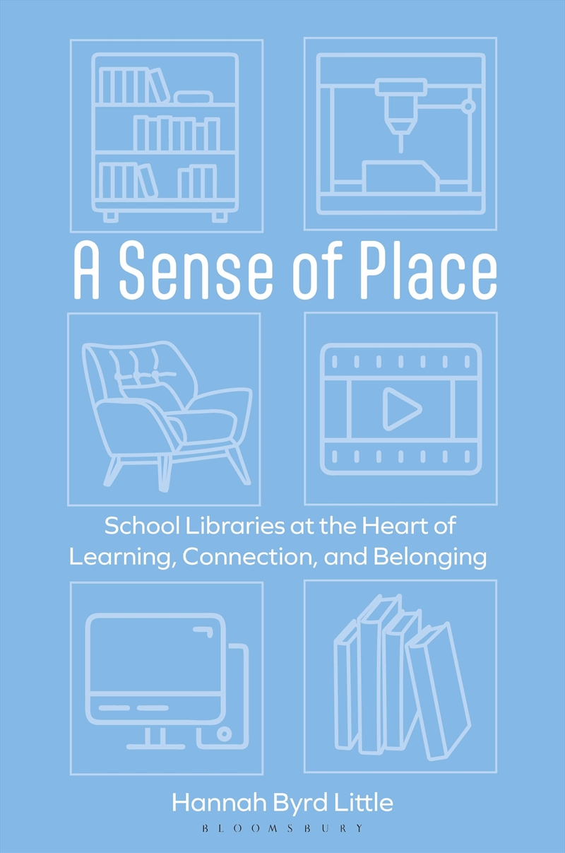 A Sense Of Place: School Libraries At The Heart Of Learning, Connection, And Belonging/Product Detail/Teaching