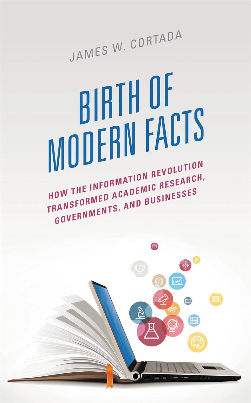 Birth Of Modern Facts: How The Information Revolution Transformed Academic Research, Governments, An/Product Detail/Reference & Encylopaedias