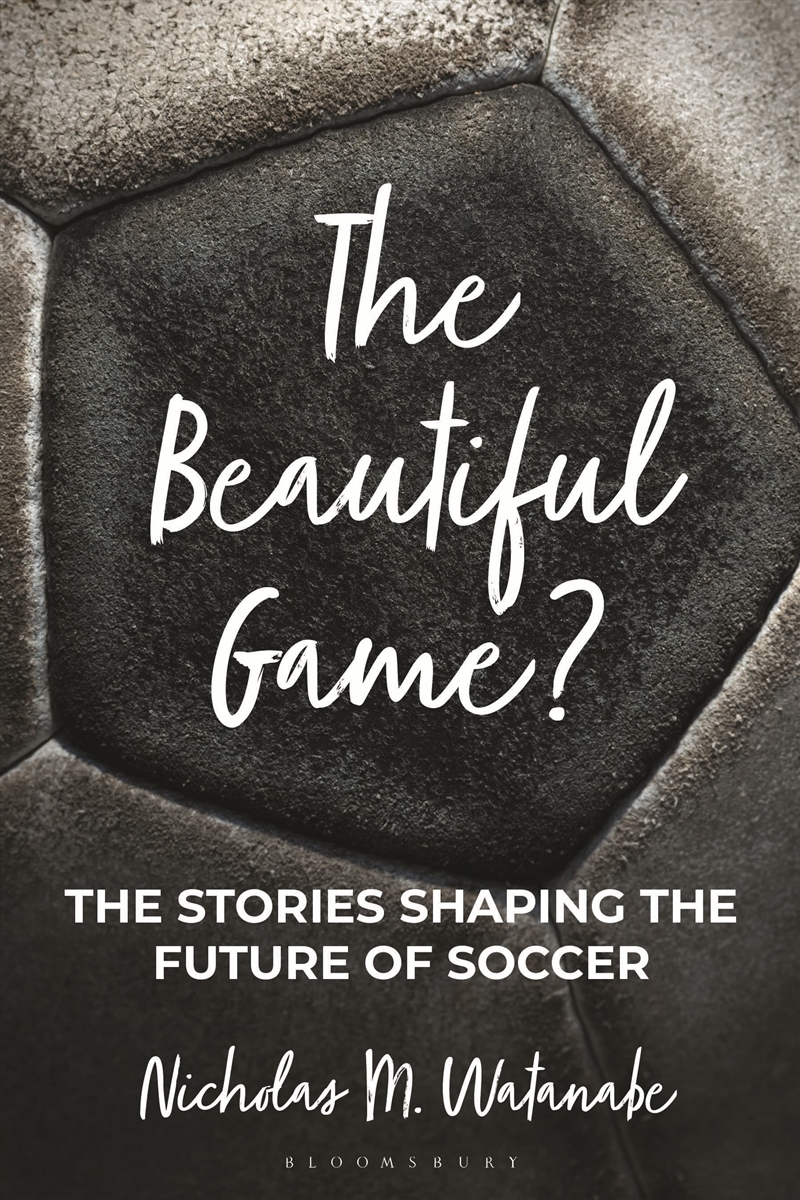 The Beautiful Game?: The Stories Shaping The Future Of Soccer/Product Detail/Sport & Recreation