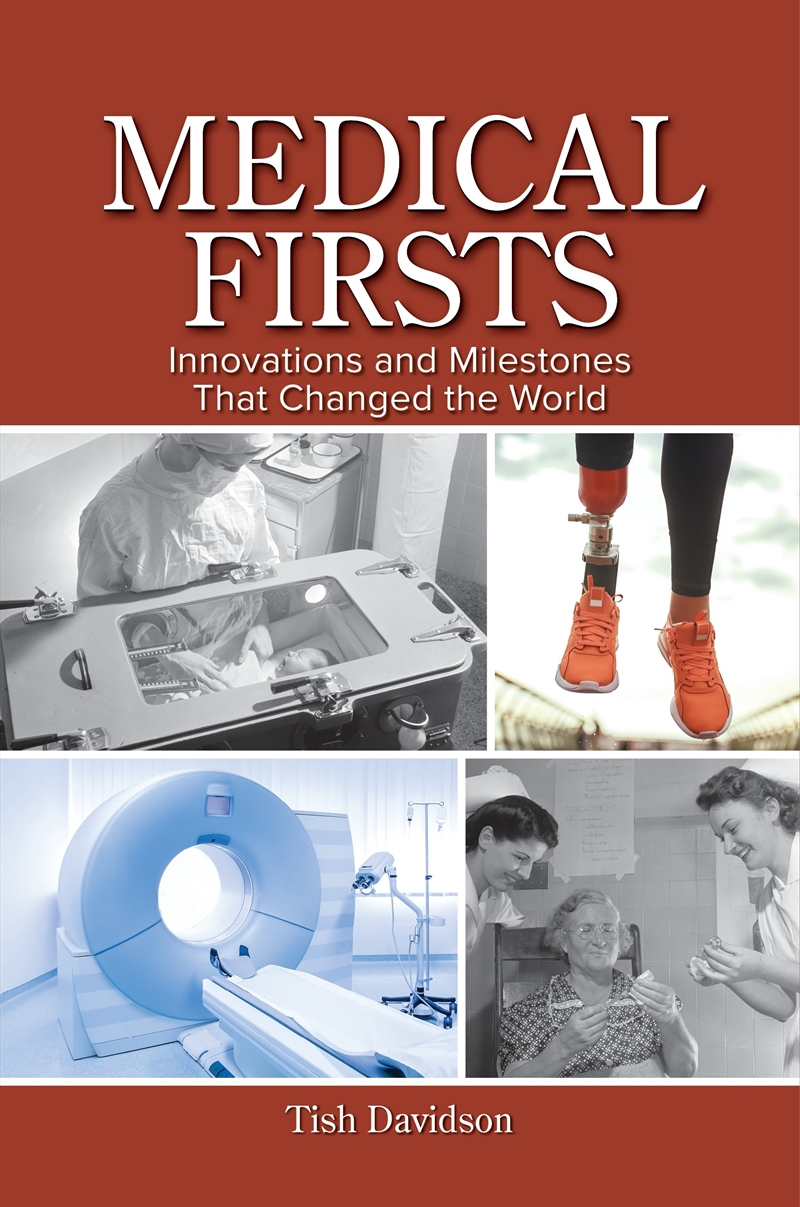 Medical Firsts: Innovations And Milestones That Changed The World/Product Detail/True Stories and Heroism